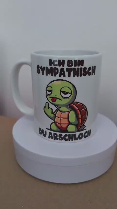 Kaffeetasse Schildkröte Ich bin Sympathisch du Arschloch Motiv 52